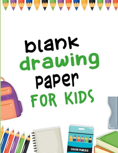 Blank Drawing Paper for Kids: 150 Pages, Big Large Notebook Art Sketchbook for Doodling, Sketching & Drawing (drawing Paper Books for Kids)